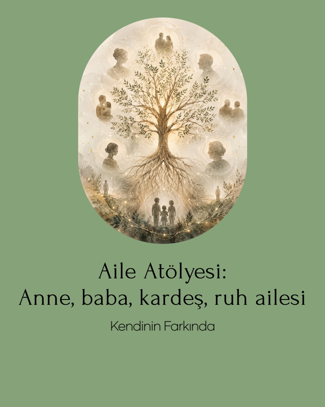 Aile Atölyesi: Anne, baba, kardeş, ruh ailesi